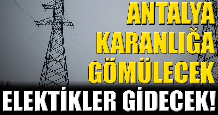 Antalya’da planlı elektrik kesintisi olacak: AEDAŞ duyurdu!