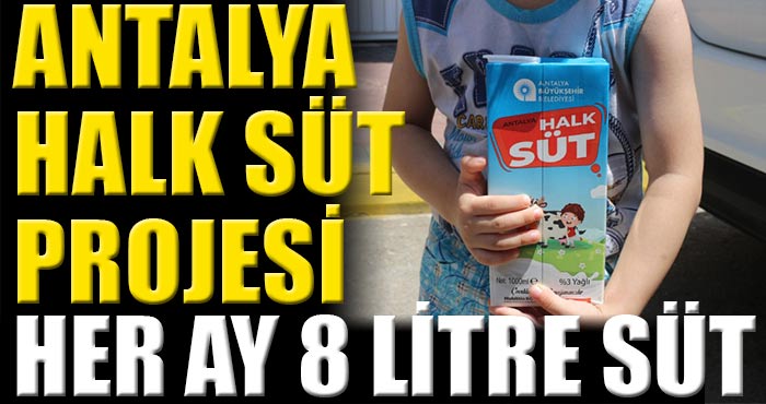 Antalya’da ihtiyaç sahibi ailelerin çocuklarına her ay 8 litre süt veriliyor!