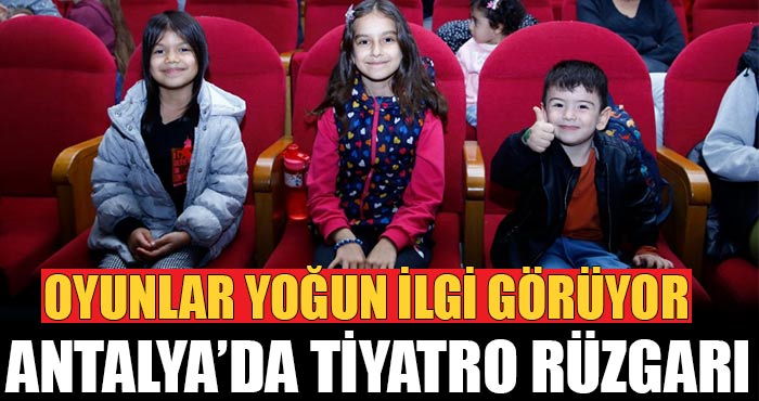 Antalya’da çocuklar için tiyatro şenliği devam ediyor!