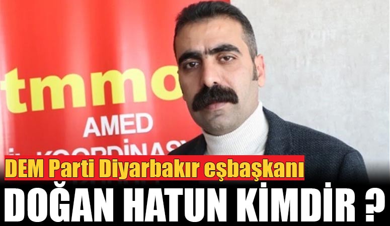 DEM Parti Diyarbakır eşbaşkanı Doğan Hatun kimdir, kaç yaşında ve nereli ?