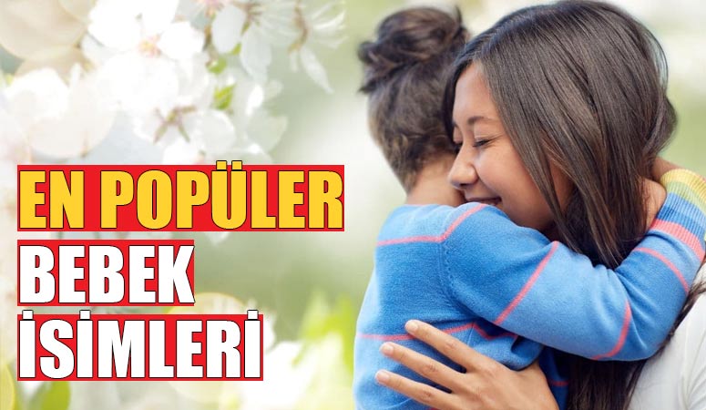 Türkiye’nin en popüler bebek isimleri belli oldu! Zirvede “Zeynep” var