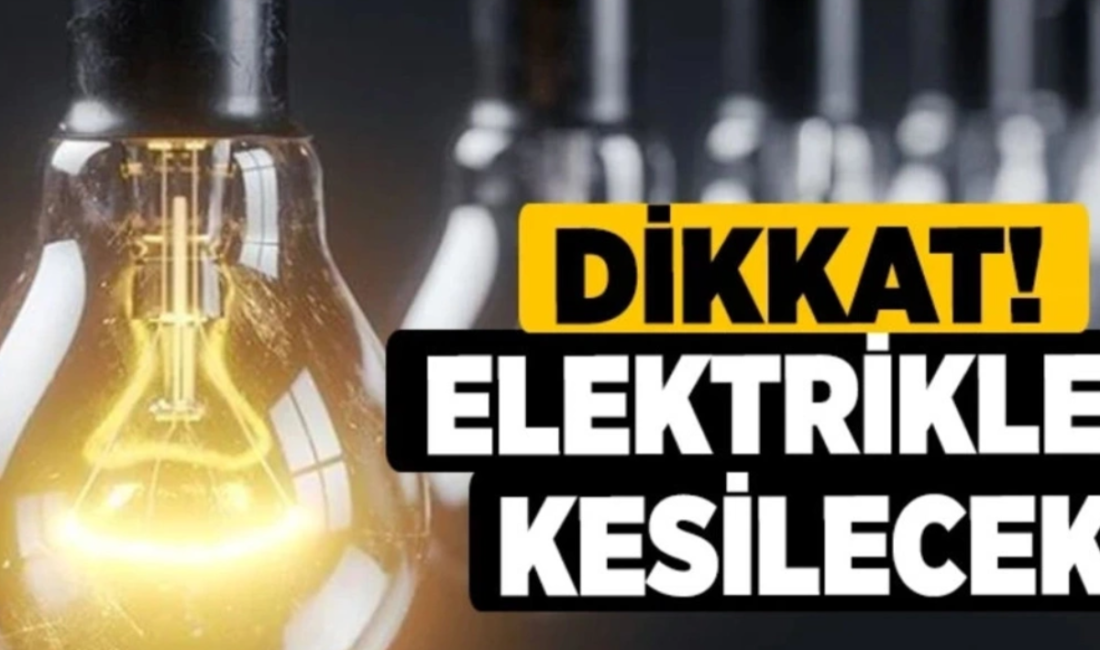 Antalya genelinde yaşanacak elektrik