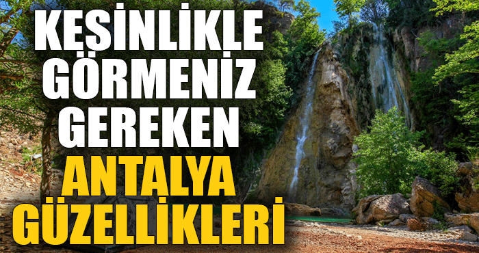 Antalya bölgesindeki doğal güzelliklerden
