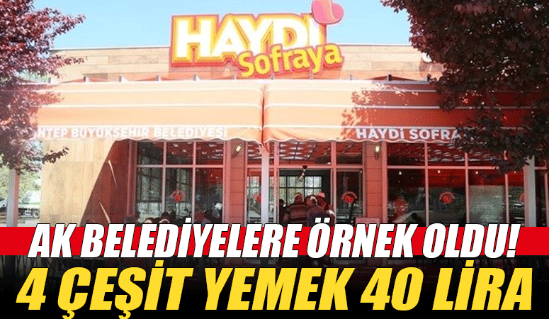 Kent Lokantaları, AKP’li Belediyelere örnek oluyor! Dört çeşit yemek 40 Lira