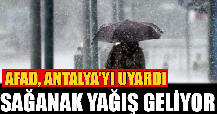 AFAD Uyardı: Antalya’ya Sağanak Yağış Uyarısı Yapıldı