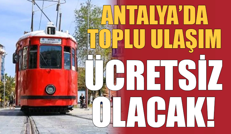 Antalya’da 1 Mayıs’ta Toplu Ulaşım Ücretsiz!